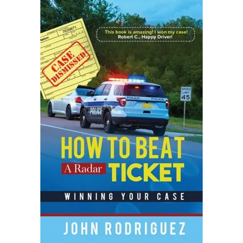 How to Beat a Radar Ticket: Winning Your Case