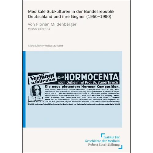Medikale Subkulturen in Der Bundesrepublik Deutschland Und Ihre Gegner (1950-1990): Die Zentrale Zur Bekampfung Der Unlauterkeit Im Heilgewerbe