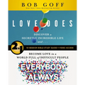 Love Does/Everybody Always 2-In-1 Bible Study Guide Plus Streaming Video: Discover a Secretly Incredible Life and Become Love in a World Full of Diffi