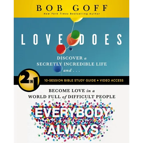 Love Does/Everybody Always 2-In-1 Bible Study Guide Plus Streaming Video: Discover a Secretly Incredible Life and Become Love in a World Full of Diffi