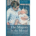 The Majesty in the Menial: The Doctrine of Good Works