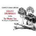 Eighty Drawings: Including the Weaker Sex: The Story of a Susceptible Bachelor