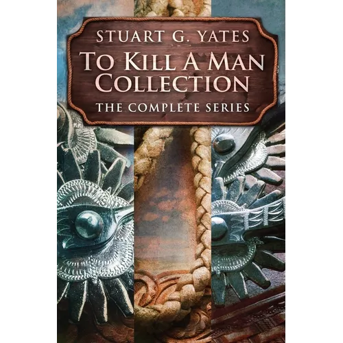 To Kill A Man Collection: The Complete Series