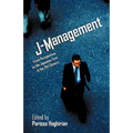 J-Management: Fresh Perspectives on the Japanese Firm in the 21st Century