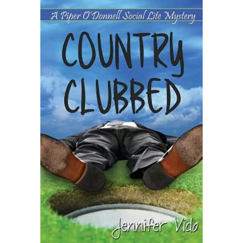 Country Clubbed: A Piper O'Donnell Social Lite Mystery