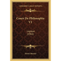 Cours De Philosophie V1: Logique (1902)