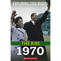 1970 (Exploring Civil Rights: The Rise)