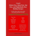 Simple Gluten Free, Dairy Free, Soy Free, and Nightshade Free Holiday Recipes: Familiar Menu Ideas with recipes your family will know and love