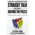 Legal Marketing Straight Talk Presents: Solving the Puzzle - Online Marketing for Attorneys