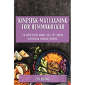 Kinesisk matlagning för hemmakockar: En autentisk guide till att skapa kinesiska smaker hemma