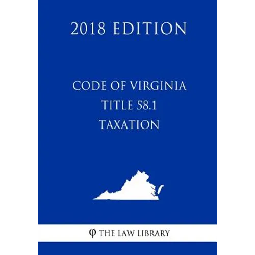 Code of Virginia - Title 58.1 - Taxation (2018 Edition)
