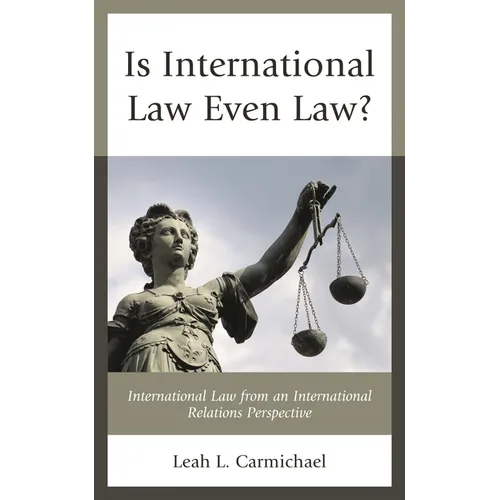 Is International Law Even Law?: International Law from an International Relations Perspective