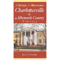 A Guide to Historic Charlottesville & Albemarle County, Virginia