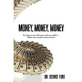 Money, Money, Money: It is better to have had money and not needed it... Rather than to need it and not have it!