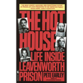 The Hot House: Life Inside Leavenworth Prison