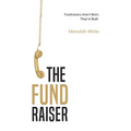 The Fundraiser: Fundraisers Aren't Born, They're Built