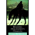 Reading Holinshed's Chronicles