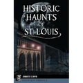 Historic Haunts of St. Louis