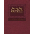 Beitr�ge Zur Geschichte Des Materialismus...