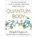 Quantum Body: The New Science of Living a Longer, Healthier, More Vital Life