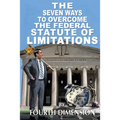 The Seven Ways to Overcome the Federal Statute of Limitations