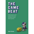 The Game Beat: Observations and Lessons from Two Decades Writing about Games