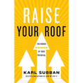 Raise Your Roof: The Hidden Power of Your Potential