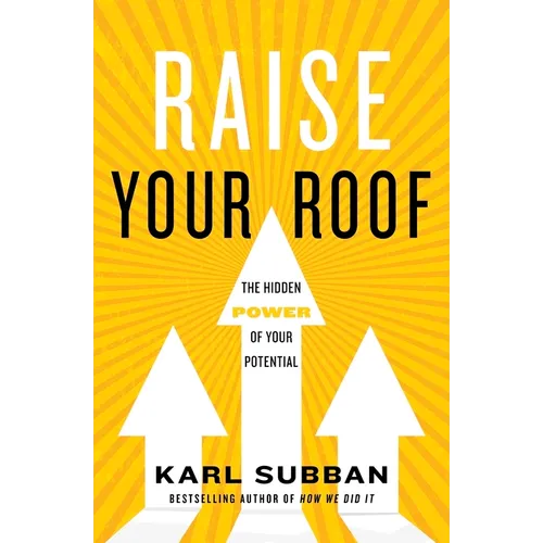 Raise Your Roof: The Hidden Power of Your Potential