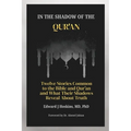 In the Shadow of the Qur'an: Twelve Stories Common to the Bible and Qur'an and What Their Shadows Reveal About Truth