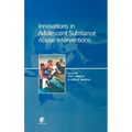 Innovations in Adolescent Substance Abuse Interventions