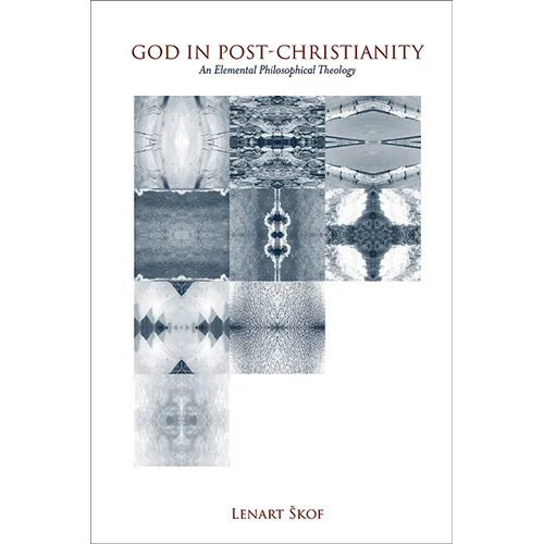 God in Post-Christianity: An Elemental Philosophical Theology