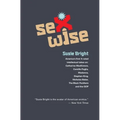Sexwise: America's First X-Rated Intellectual Takes On: Catharine MacKinnon, Camille Paglia, Madonna, Stephen King, Nicholas Ba