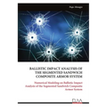Ballistic Impact Analysis of the Segmented Sandwich Composite Armor System