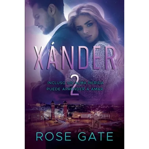 Xánder 2: Incluso un alma herida puede aprender a amar