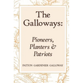The Galloways: Pioneers, Planters and Patriots