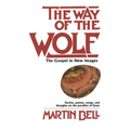 The Way of the Wolf: The Gospel in New Images: Stories, Poems, Songs, and Thoughts on the Parables ofJesus