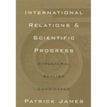 International Relations and Scientific Progress: Structural Realism Reconsidered