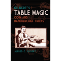 Gilbert's Table Magic: Coin and Handkerchief Tricks