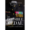 The Invisible Medal: Leading with a Higher Purpose