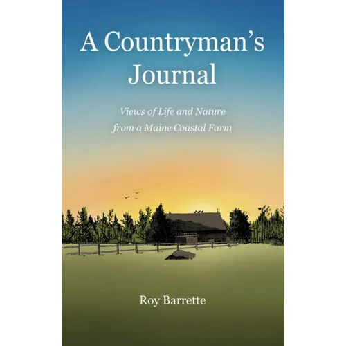 A Countryman's Journal: Views of Life and Nature from a Maine Coastal Farm