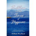 Buddhism and the Science of Happiness - A personal exploration of Buddhism in today's world