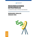 Remuneraciones Estratégicas: La Decisión De Pago En Tiempos Impredecibles