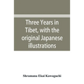 Three years in Tibet, with the original Japanese illustrations