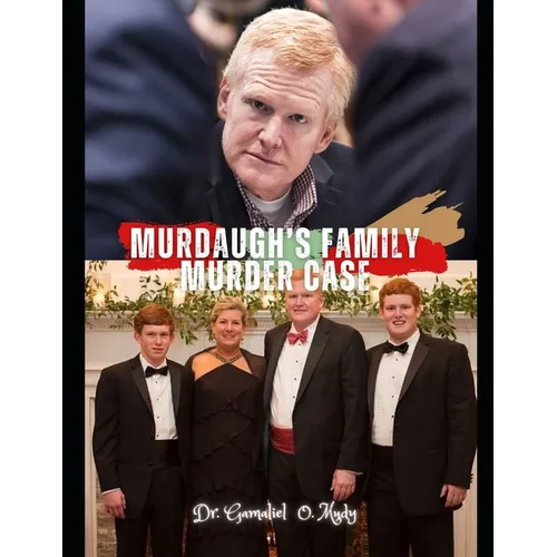 Murdaugh's Family Murder Case: Murdaugh Family Murder Case Investigation, Maggie and Paul Murdaugh Tragedy
