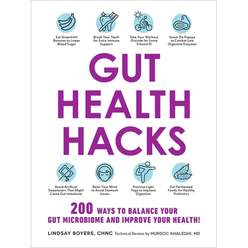 Gut Health Hacks: 200 Ways to Balance Your Gut Microbiome and Improve Your Health!