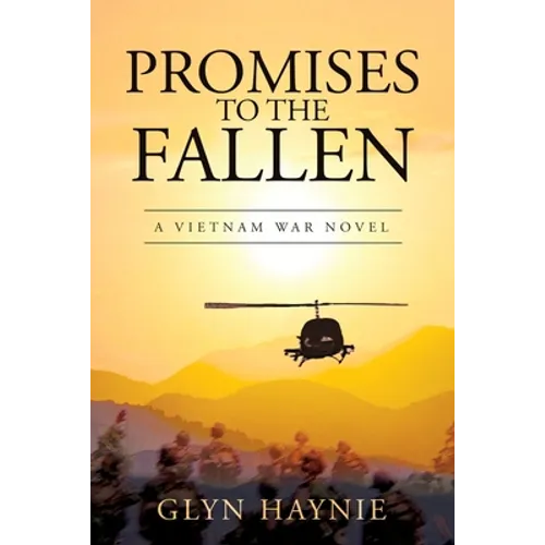 Promises To The Fallen: A Vietnam War Novel