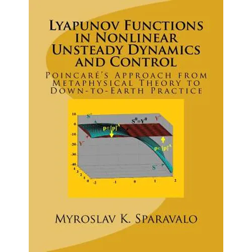 Lyapunov Functions in Nonlinear Unsteady Dynamics and Control: Poincaré's Approach from Metaphysical Theory to Down-to-Earth Practice