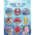 Under The Sea Crochet Pattern: 9 Sea Creatures Crochet Pattern All in Book, Crochet Activity Book, Amigurumi Crochet Book for All, Plush Crochet