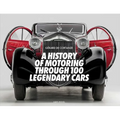 A History of Motoring Through 100 Legendary Cars