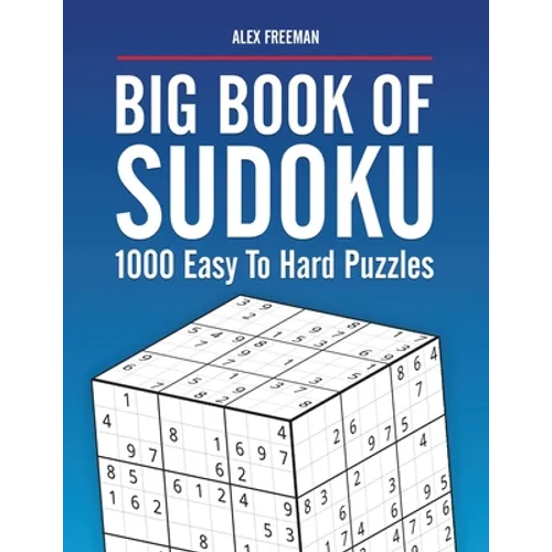 Big Book of Sudoku Puzzles Easy to Hard: 1000 Sudoku Puzzles for Adults with Solutions